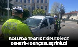BOLU'DA TRAFİK EKİPLERİNCE DENETİM GERÇEKLEŞTİRİLDİ