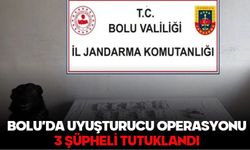 BOLU’DA UYUŞTURUCU OPERASYONU! 3 ŞÜPHELİ TUTUKLANDI
