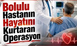 Bolulu Hastanın Hayatını Kurtaran Operasyon