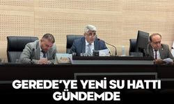 GEREDE’YE YENİ SU HATTI GÜNDEMDE