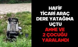 Bolu'da hafif ticari araç dere yatağına uçtu: Anne ve 2 çocuğu yaralandı