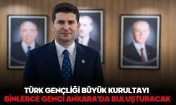 Türk Gençliği Büyük Kurultayı" binlerce genci Ankara'da buluşturacak