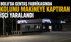Bolu'da Gentaş fabrikasında kolunu makineye kaptıran işçi yaralandı