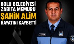 BOLU BELEDİYESİ ZABITA MEMURU ŞAHİN ALİM HAYATINI KAYBETTİ