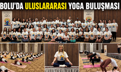 BOLU’DA ULUSLARARASI YOGA BULUŞMASI