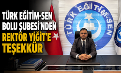 TÜRK EĞİTİM-SEN BOLU ŞUBESİ'NDEN REKTÖR YİĞİT'E TEŞEKKÜR