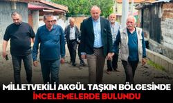 MİLLETVEKİLİ AKGÜL TAŞKIN BÖLGESİNDE İNCELEMELERDE BULUNDU