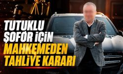 Tutuklu Şoför İçin Mahkemeden Tahliye Kararı