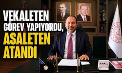 Vekaleten Yürüttüğü Göreve Asaleten Atandı
