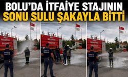 BOLU'DA İTFAİYE STAJININ SONU SULU ŞAKAYLA BİTTİ