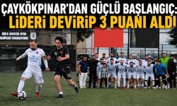 Çaykökpınar'dan Güçlü Başlangıç: Lideri Devirip 3 Puanı Aldı