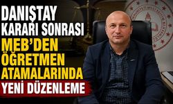 DANIŞTAY KARARI SONRASI MEB'DEN ÖĞRETMEN ATAMALARINDA YENİ DÜZENLEME