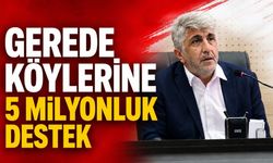 GEREDE KÖYLERİNE 5 MİLYONLUK DESTEK