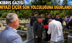 Kıbrıs Gazisi Niyazi Çiçek son yolculuğuna uğurlandı