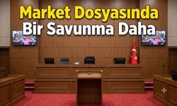 Ayhan'dan Market Dosyasında Kritik Savunma