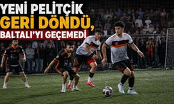 Yeni Pelitçik Geri Döndü, Baltalı'yı Geçemedi