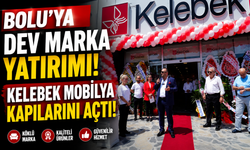 Bolu’ya dev marka yatırımı! Kelebek Mobilya kapılarını açtı