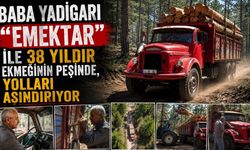 BABA YADİGARI "EMEKTAR" İLE 38 YILDIR EKMEĞİNİN PEŞİNDE, YOLLARI AŞINDIRIYOR