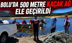 Bolu’da 500 metre kaçak ağ ele geçirildi
