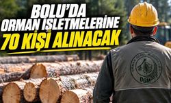 Bolu’da Orman İşletmelerine 70 Kişi Alınacak