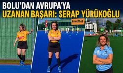 BOLU’DAN AVRUPA’YA UZANAN BAŞARI: SERAP YÜRÜKOĞLU