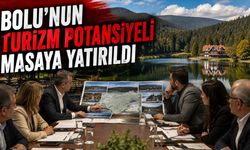 BOLU’NUN TURİZM POTANSİYELİ MASAYA YATIRILDI