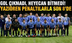 GOL ÇIKMADI, HEYECAN BİTMEDİ! YAZIÖREN PENALTILARLA SON 8’DE