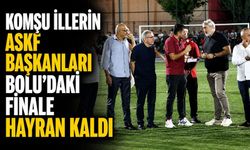 KOMŞU İLLERİN ASKF BAŞKANLARI BOLU’DAKİ FİNALE HAYRAN KALDI