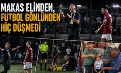 MAKAS ELİNDEN, FUTBOL GÖNLÜNDEN HİÇ DÜŞMEDİ