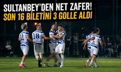 SULTANBEY’DEN NET ZAFER! SON 16 BİLETİNİ 3 GOLLE ALDI