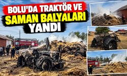 BOLU'DA TRAKTÖR VE SAMAN BALYALARI YANDI