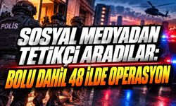 Bolu Dahil 48 İlde Suç Örgütlerine Büyük Operasyon