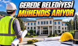 Gerede’de Belediye Kadrosuna Mühendis Alınacak