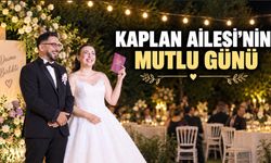 KAPLAN AİLESİ’NİN MUTLU GÜNÜ