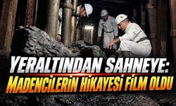 Madencilerin Yeraltından Sahneye Uzanan Hikayesi Film Oldu