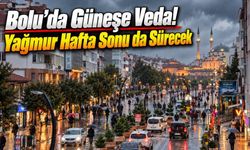 Bolu’da Hava Tersine Dönüyor! Yağmur ve Soğuk Kapıda