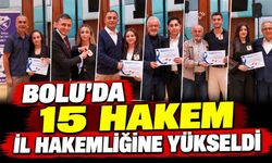 BOLU’DA 15 HAKEM İL HAKEMLİĞİNE YÜKSELDİ
