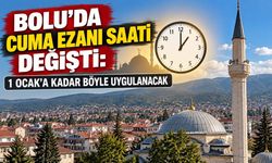 BOLU’DA CUMA EZANI SAATİ DEĞİŞTİ: 1 OCAK’A KADAR BÖYLE UYGULANACAK