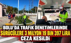 BOLU'DA TRAFİK DENETİMLERİNDE SÜRÜCÜLERE 3 MİLYON 19 BİN 397 LİRA CEZA KESİLDİ