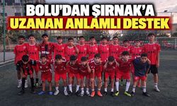 BOLU’DAN ŞIRNAK’A UZANAN ANLAMLI DESTEK
