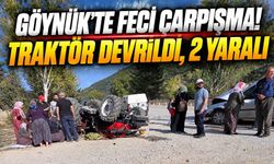 Göynük’te Feci Çarpışma! Traktör Devrildi, 2 Yaralı