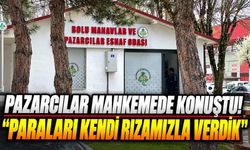 Bolu'da 508 bin liralık zimmet davasında pazarcılar konuştu: "Paraları kendi rızamızla verdik"