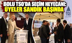 BOLU TSO’DA SEÇİM HEYECANI: ÜYELER SANDIK BAŞINDA