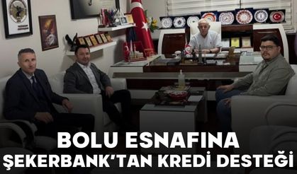 Bolu Esnafına Şekerbank’tan Kredi Desteği