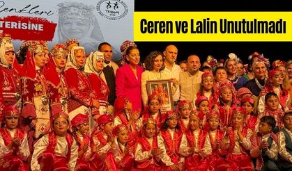 Ceren ve Lalin Unutulmadı, Anadolu’nun Renkleri Onlar İçin Sahnedeydi