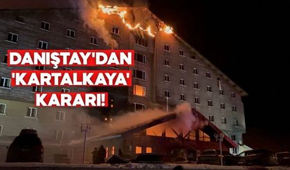 Danıştay'dan 'Kartalkaya' kararı!