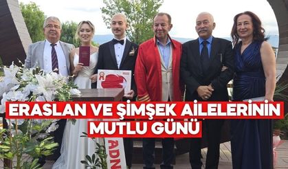 ERASLAN VE ŞİMŞEK AİLELERİNİN MUTLU GÜNÜ