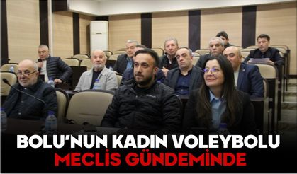 BOLU’NUN KADIN VOLEYBOLU MECLİS GÜNDEMİNDE