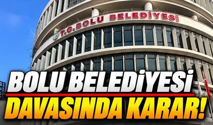 Bolu Belediyesi Davasında Karar Çıktı! Kim Ne Ceza Aldı?