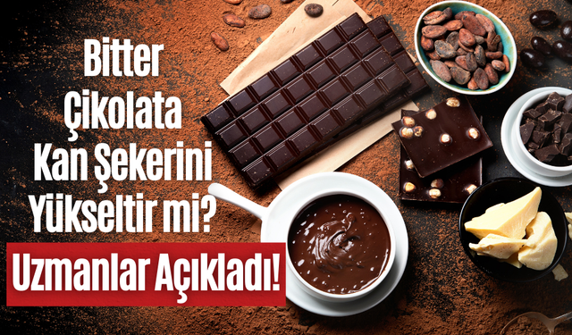 Bitter Çikolata Kan Şekerini Yükseltir mi? Uzmanlar Açıkladı!